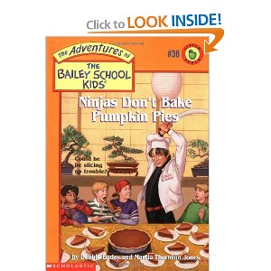 Ninjas Don't Bake Pumpkin Pies (Bailey School Kids #38)