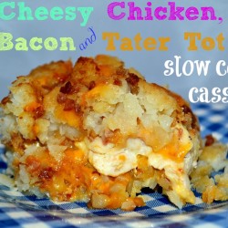 Slow Cooker Chicken Cheese Bacon & Tater Tot Casserole