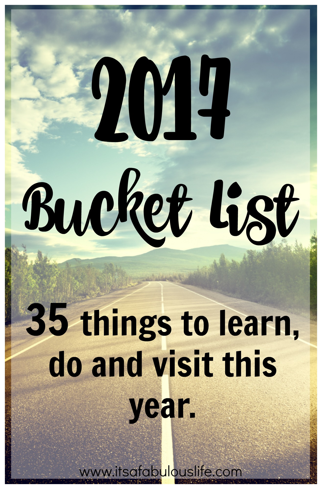 v2017 Bucket List: 35 Things to learn, do and visit this year