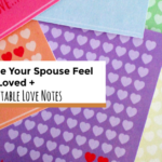 Ways To Make Your Spouse Feel Loved + Free Printable Love Notes